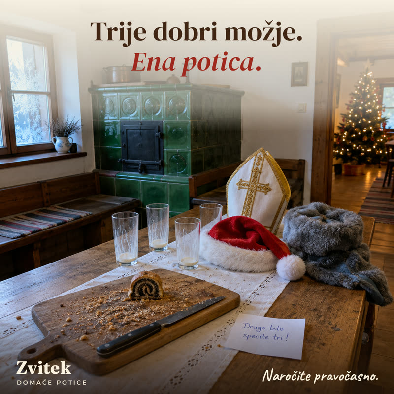 Oglas za Zvitek, domače potice: na kmečki mizi ob zeleni krušni peči ostaja le še zadnji kos potice, ob njem trije prazni kozarci mleka, Miklavževa mitra, Božičkova kapa, kučma dedka Mraza in listek »Drugo leto specite tri!«. Napis: Trije dobri možje. Ena potica. Naročite pravočasno.
